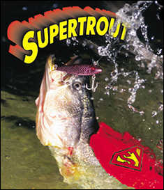 Supertrout